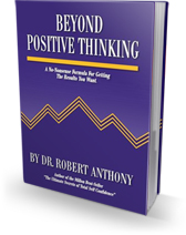 Beyond Postitive Thinking : A No Nonsene Formula<br />
        For Getting The Results You Want
